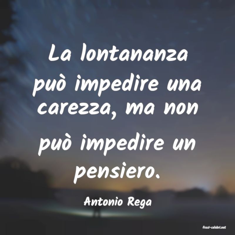 frasi di  Antonio Rega
