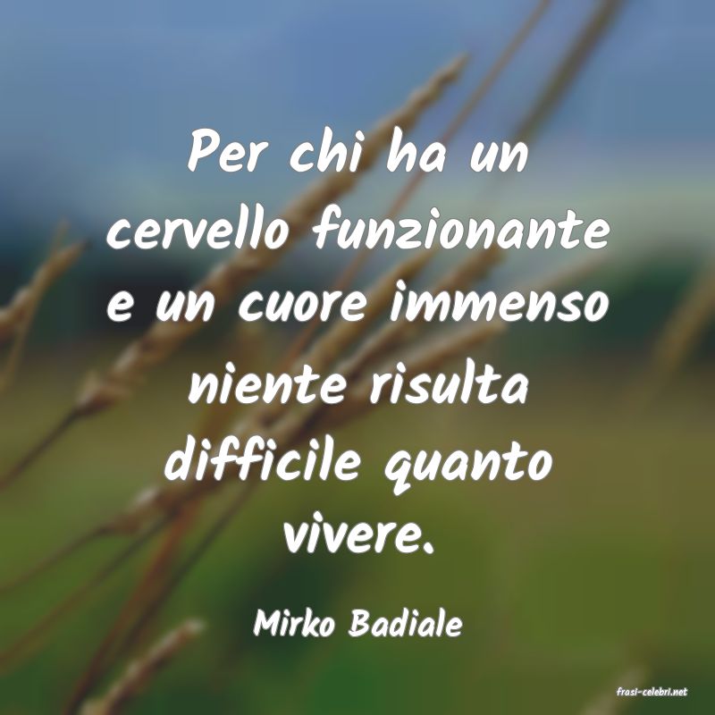 frasi di  Mirko Badiale
