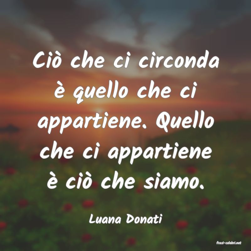 frasi di  Luana Donati
