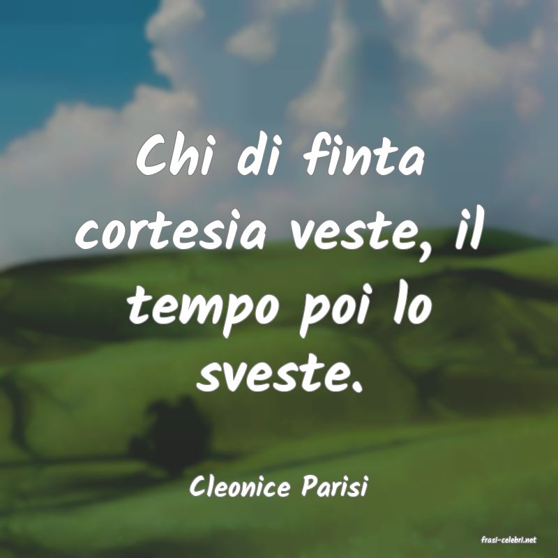 frasi di  Cleonice Parisi
