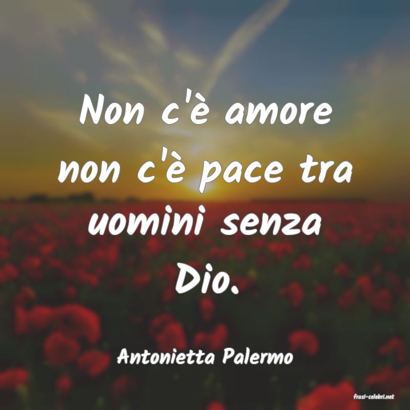 frasi di  Antonietta Palermo
