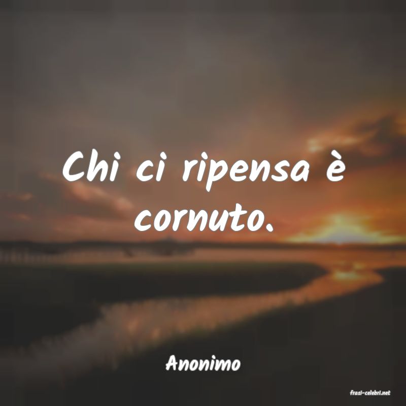 frasi di Anonimo