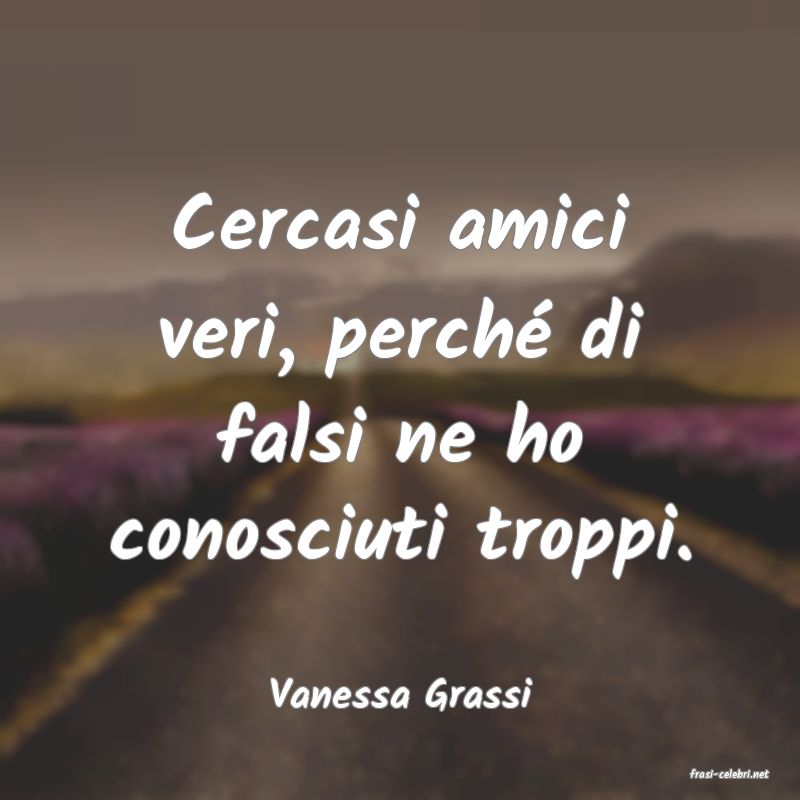 frasi di  Vanessa Grassi
