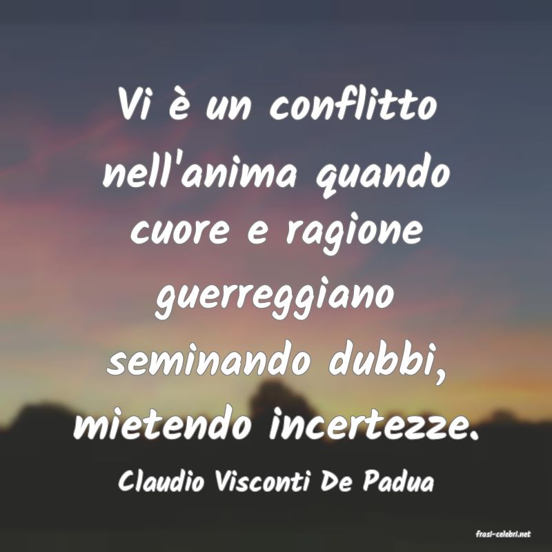 frasi di  Claudio Visconti De Padua
