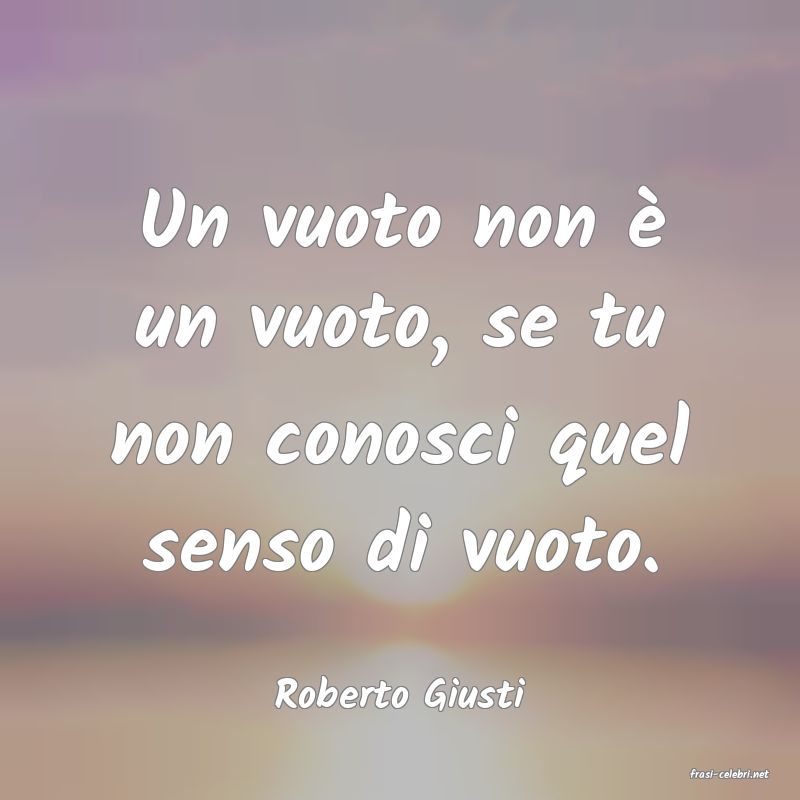 frasi di  Roberto Giusti
