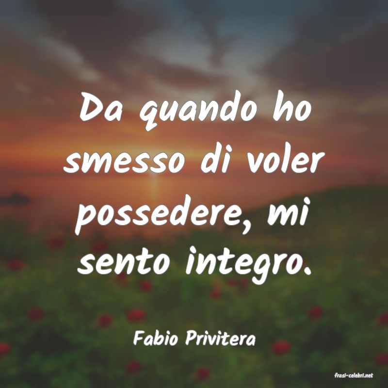 frasi di  Fabio Privitera
