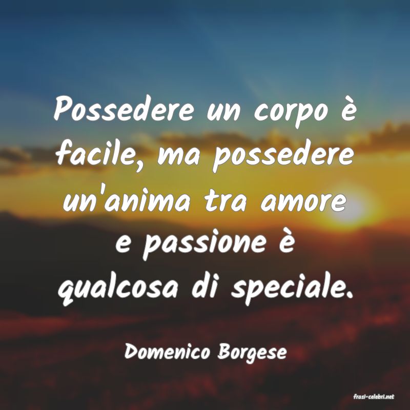 frasi di  Domenico Borgese
