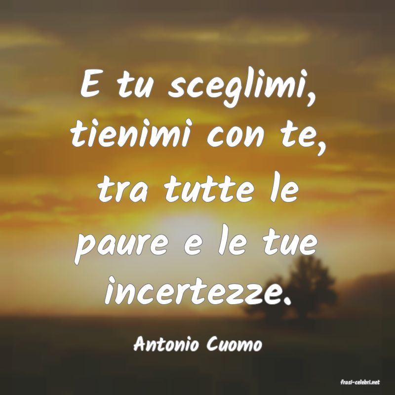 frasi di  Antonio Cuomo
