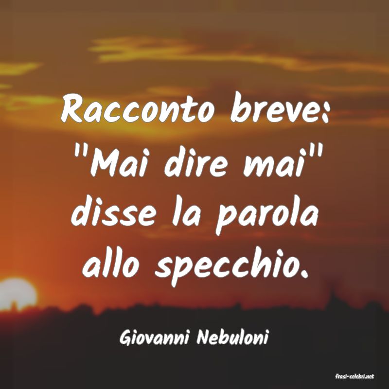 frasi di  Giovanni Nebuloni
