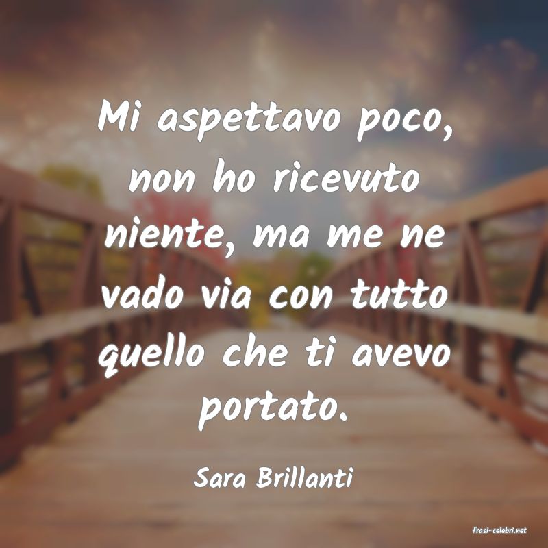 frasi di  Sara Brillanti
