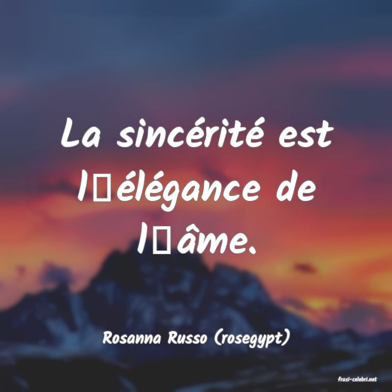 frasi di  Rosanna Russo (rosegypt)
