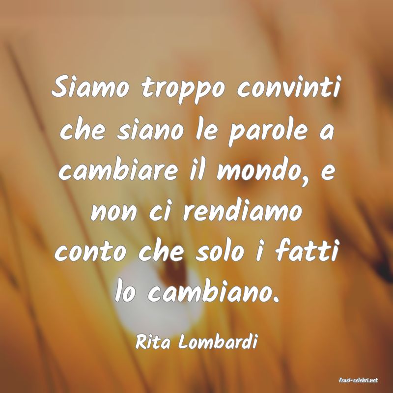 frasi di  Rita Lombardi
