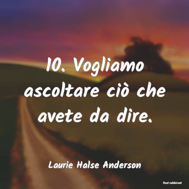frasi di  Laurie Halse Anderson
