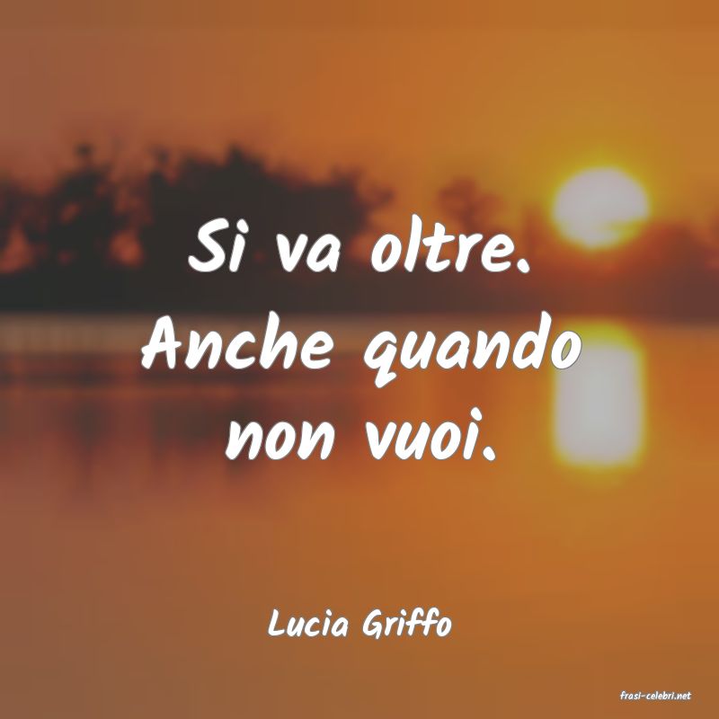 frasi di  Lucia Griffo
