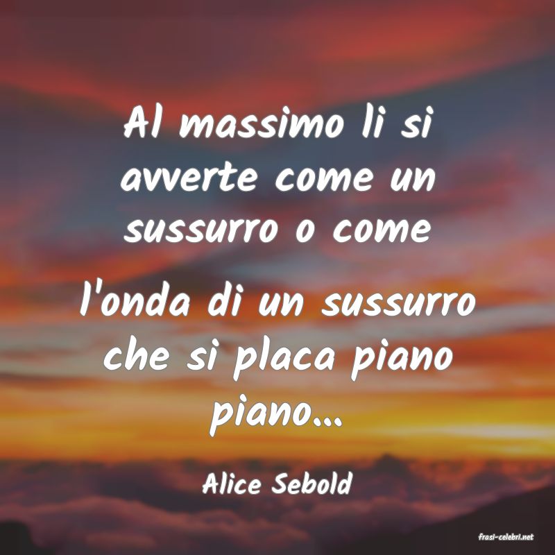 frasi di  Alice Sebold
