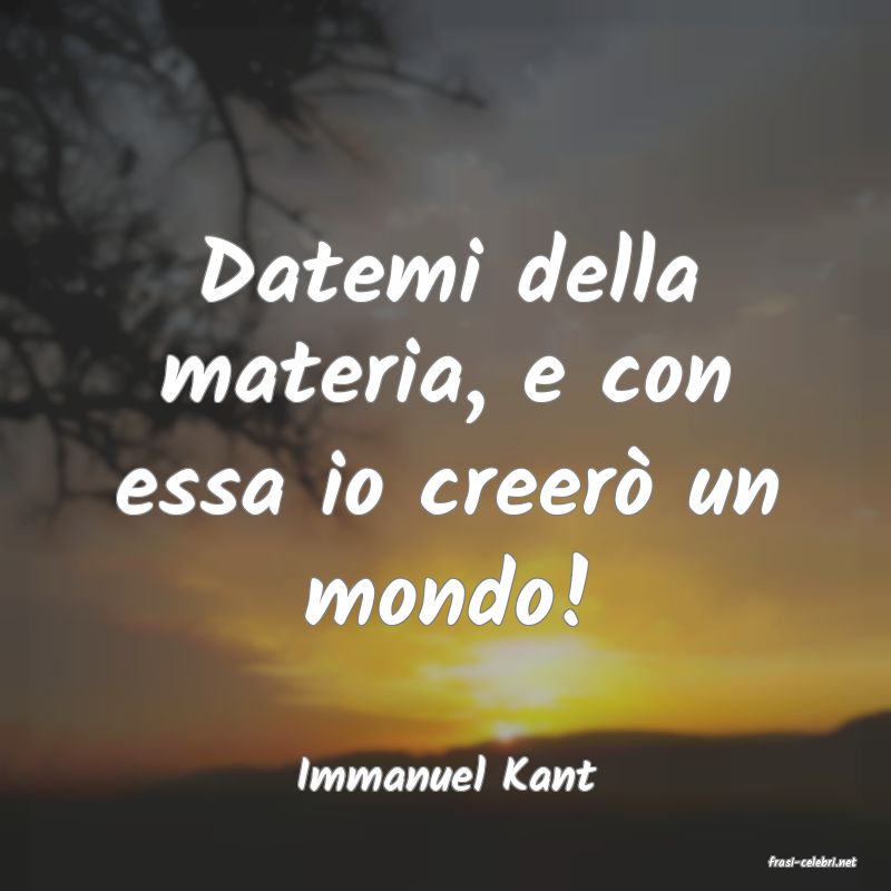 frasi di  Immanuel Kant
