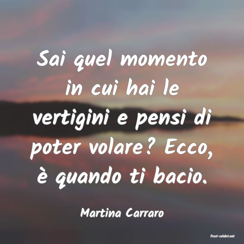 frasi di  Martina Carraro
