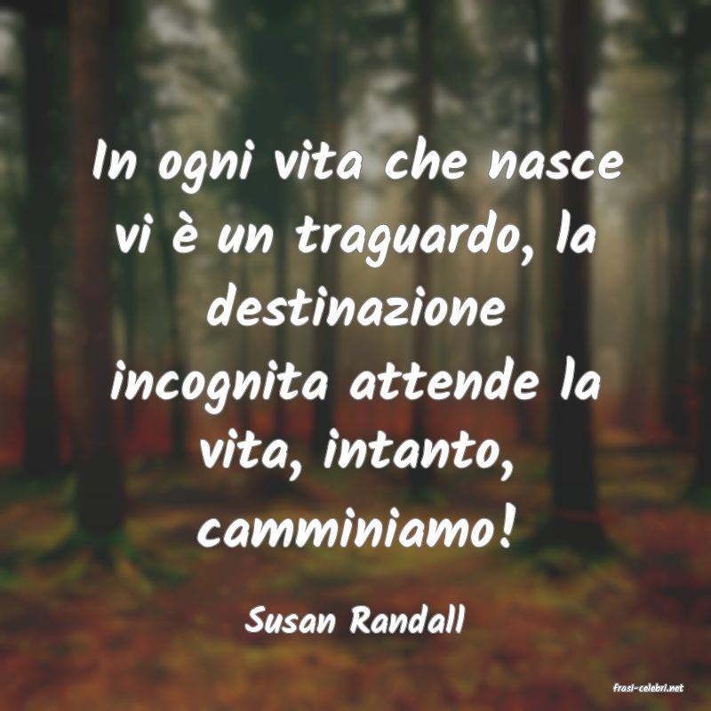 frasi di  Susan Randall
