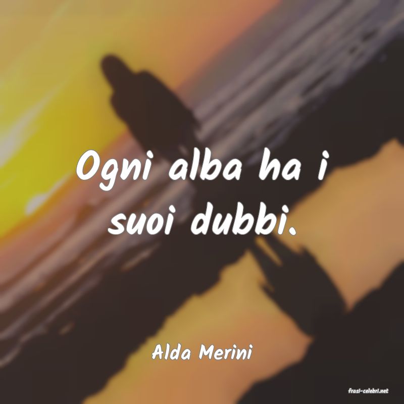 frasi di  Alda Merini
