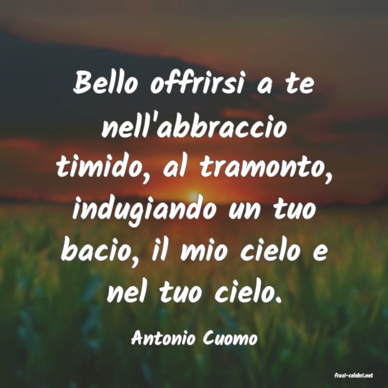 frasi di  Antonio Cuomo
