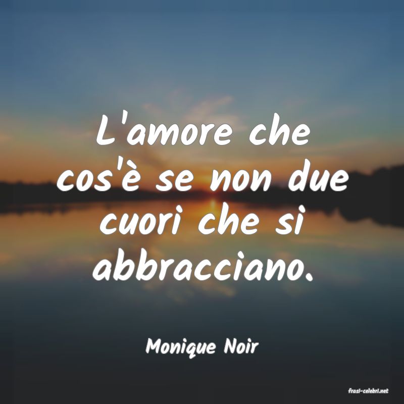 frasi di  Monique Noir
