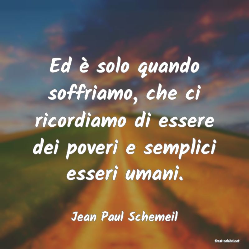 frasi di  Jean Paul Schemeil
