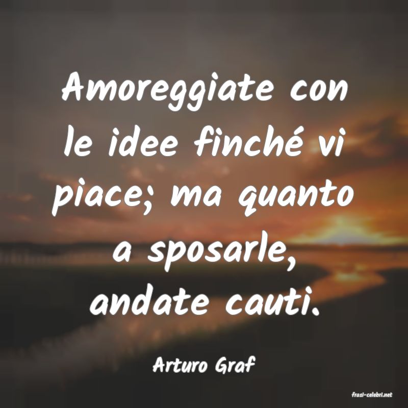 frasi di Arturo Graf
