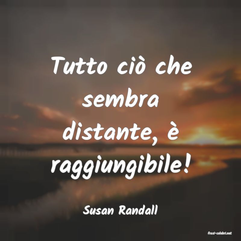 frasi di  Susan Randall
