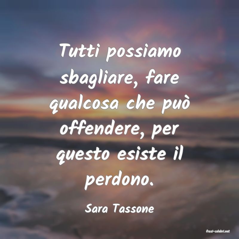 frasi di  Sara Tassone
