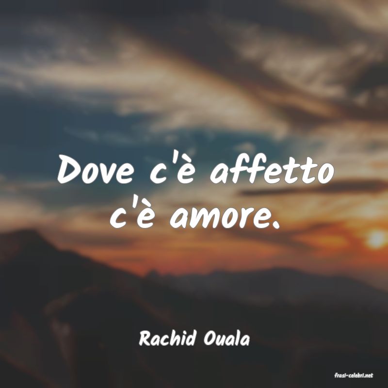 frasi di  Rachid Ouala
