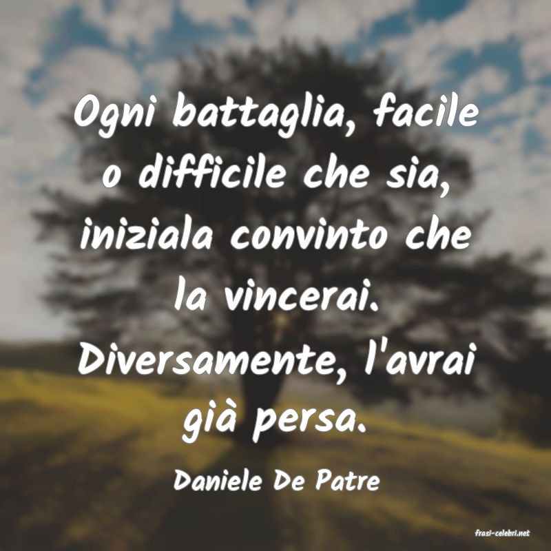 frasi di  Daniele De Patre
