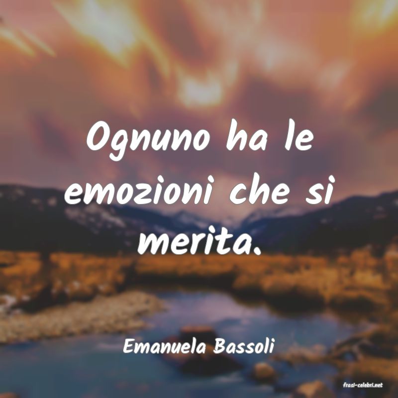 frasi di  Emanuela Bassoli
