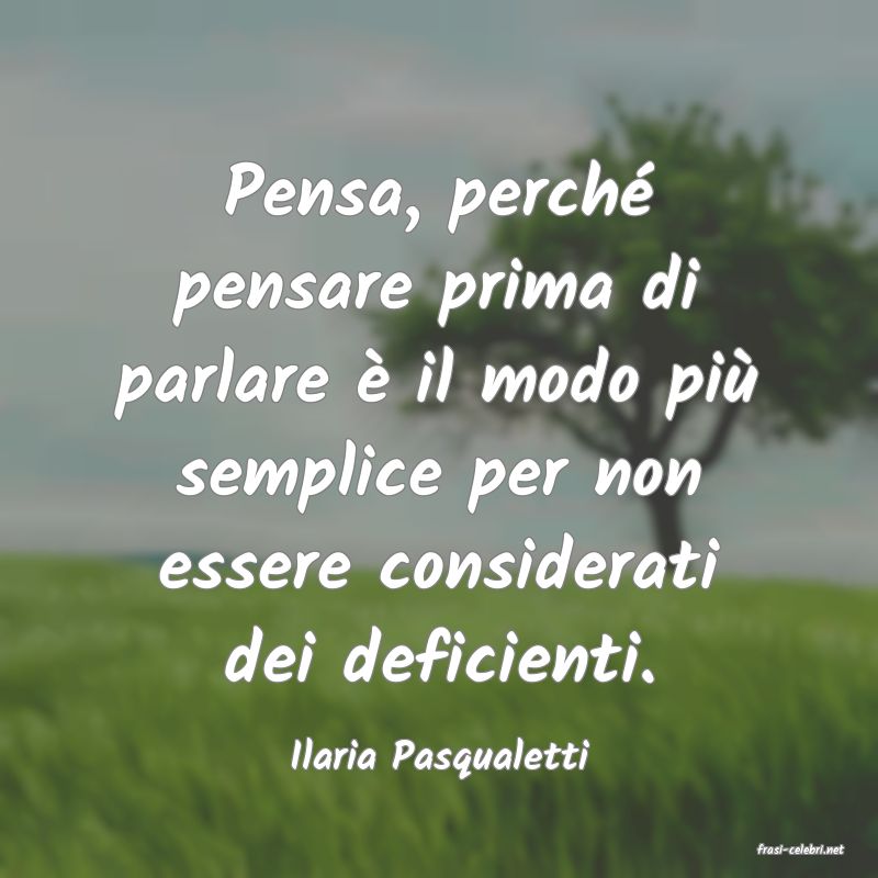 frasi di  Ilaria Pasqualetti
