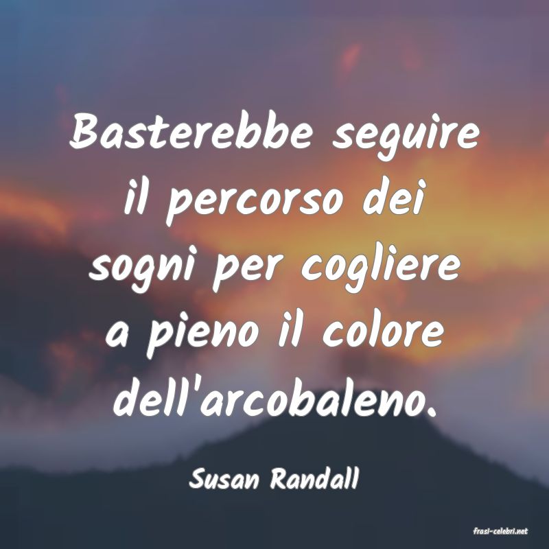 frasi di  Susan Randall
