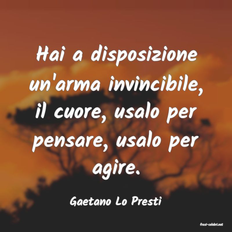 frasi di  Gaetano Lo Presti
