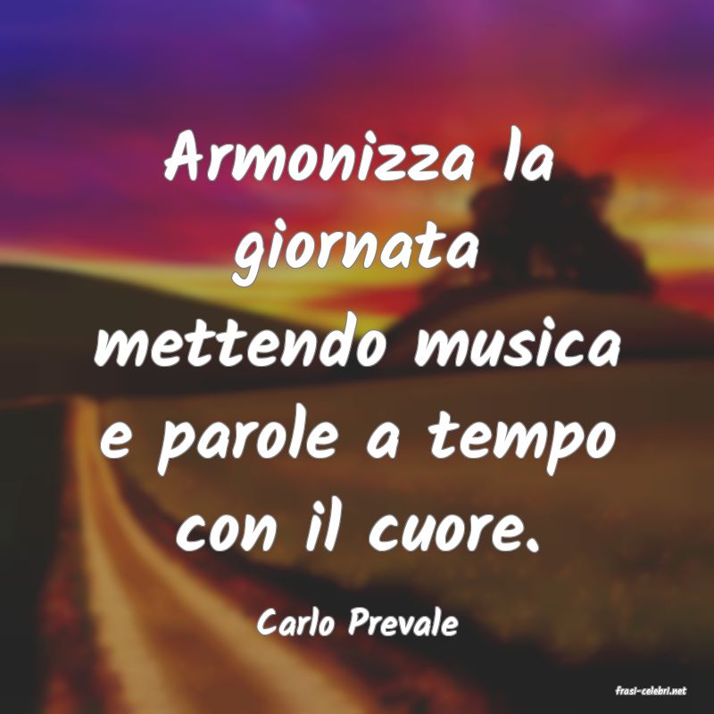 frasi di  Carlo Prevale
