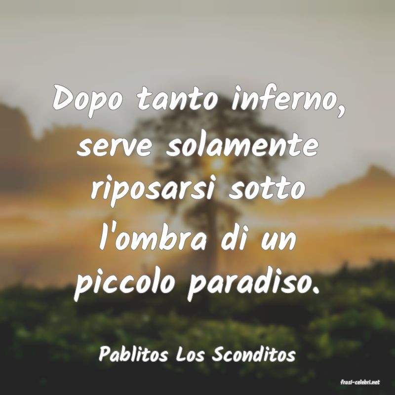 frasi di Pablitos Los Sconditos
