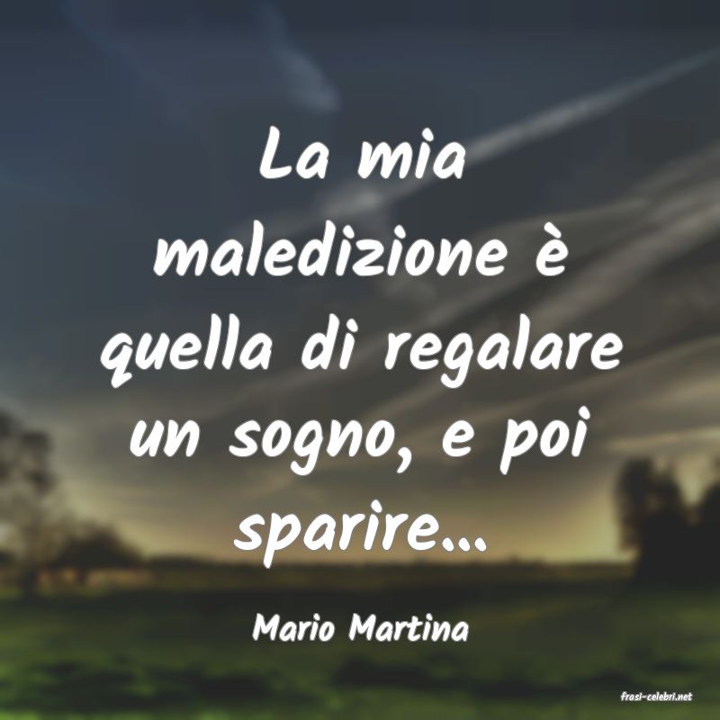 frasi di  Mario Martina
