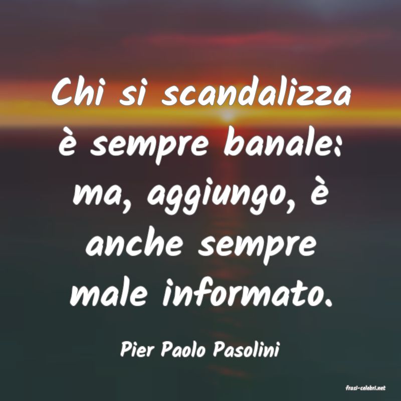 frasi di  Pier Paolo Pasolini
