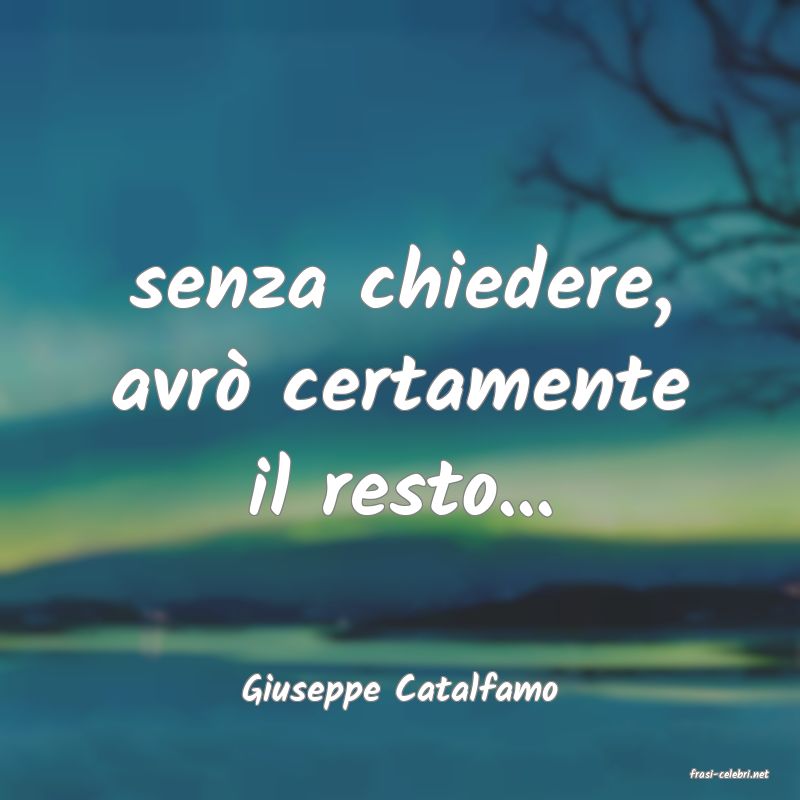 frasi di  Giuseppe Catalfamo
