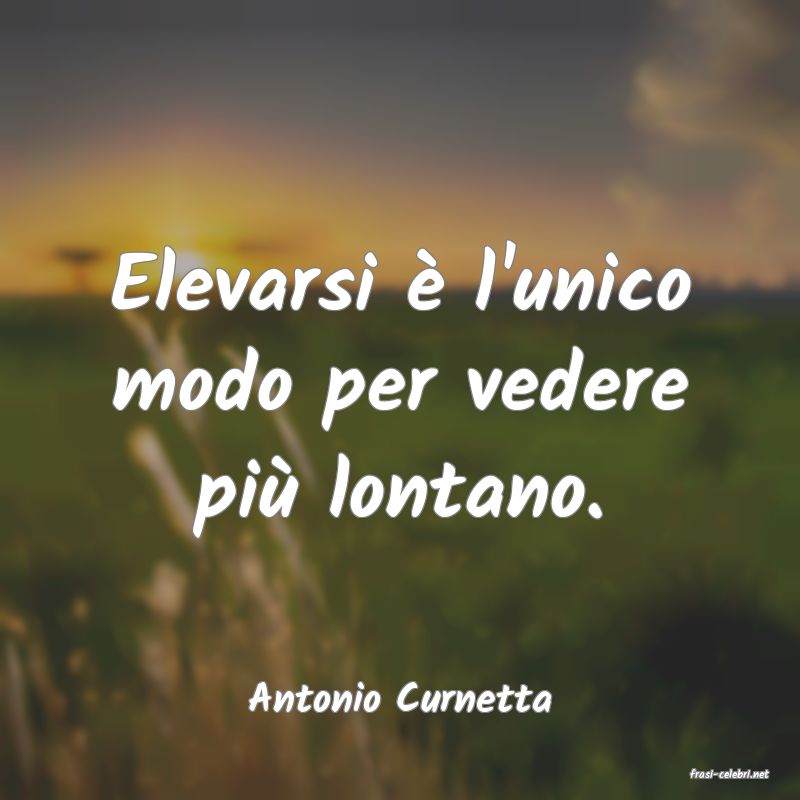 frasi di  Antonio Curnetta
