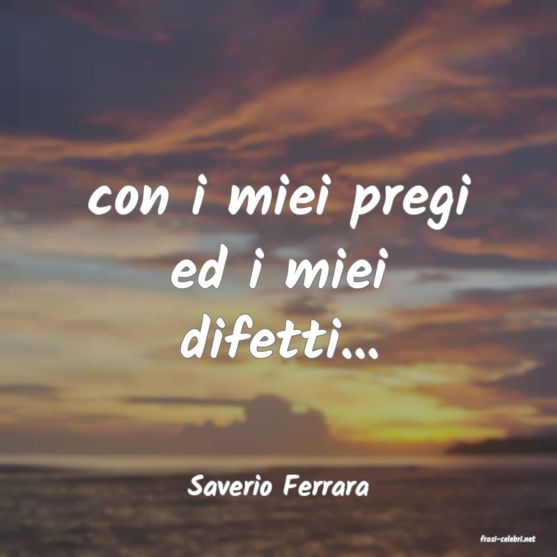 frasi di  Saverio Ferrara
