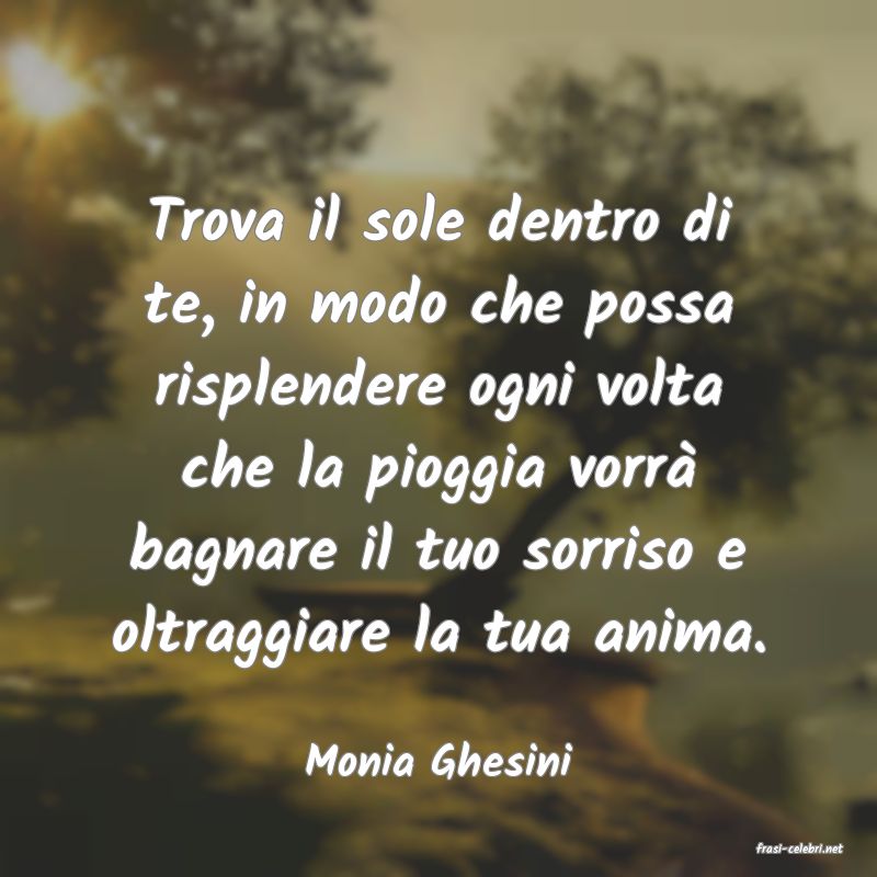 frasi di  Monia Ghesini
