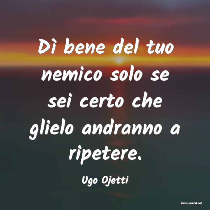 frasi di  Ugo Ojetti
