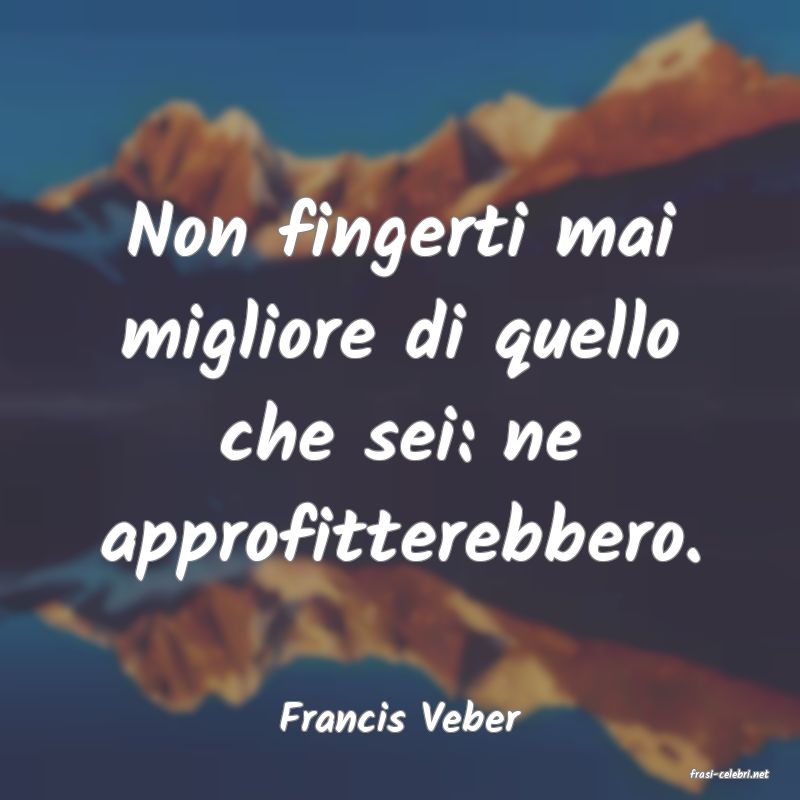 frasi di Francis Veber