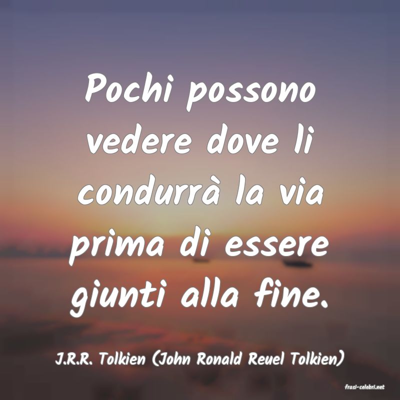 frasi di J.R.R. Tolkien (John Ronald Reuel Tolkien)
