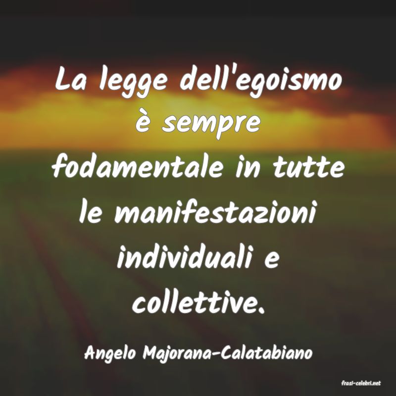 frasi di Angelo Majorana-Calatabiano