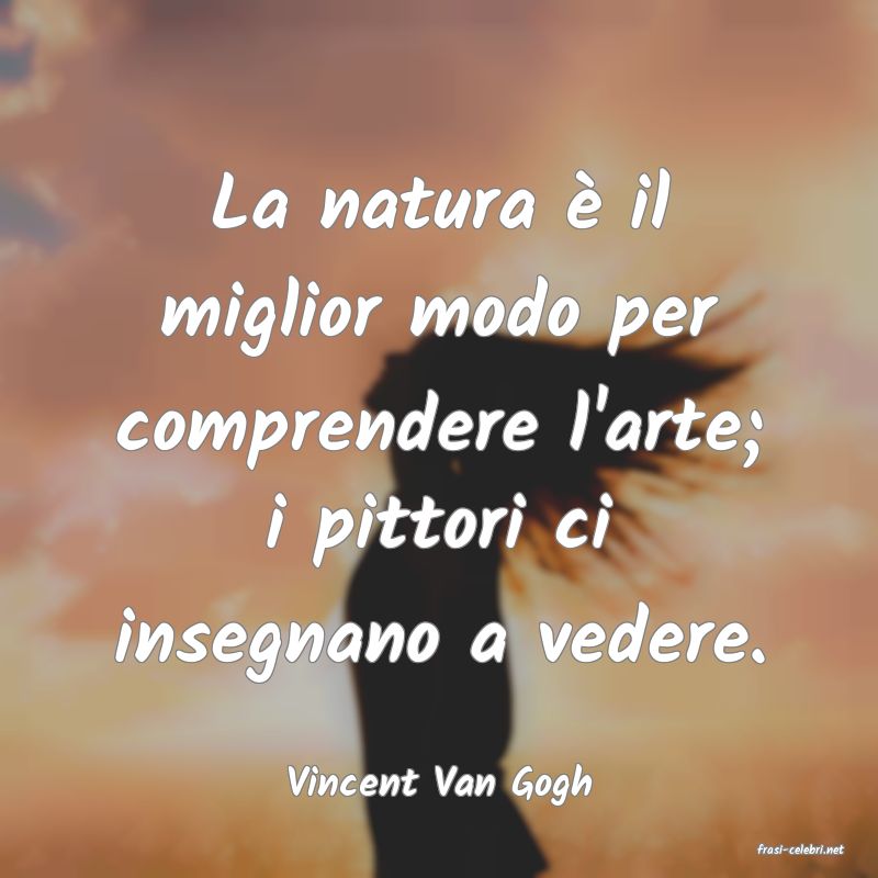 frasi di Vincent Van Gogh
