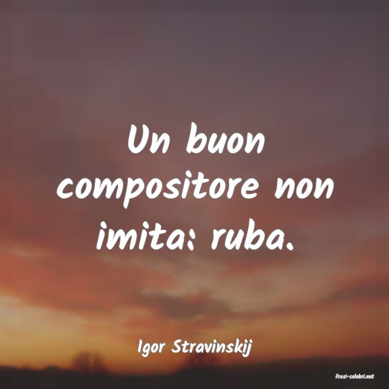 frasi di Igor Stravinskij