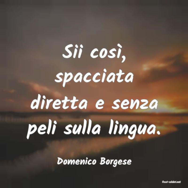 frasi di  Domenico Borgese
